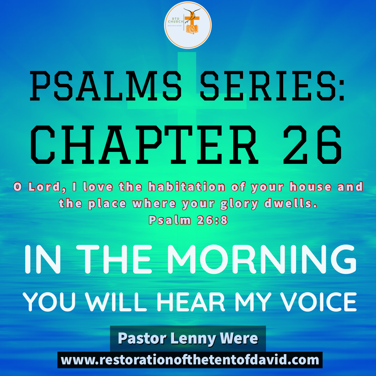 In the morning will you hear my Voice, Psalms Chapter 26